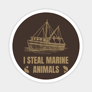 I Steal Marine Animals - Vintage Style Magnet